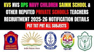 KVS NCS NVS DPS SAINIK APS&OTHER PRIVATE SCHOOL TEACHERS RECRUITMENT 2025-26|ALL SUBJECT PGT TGT PRT