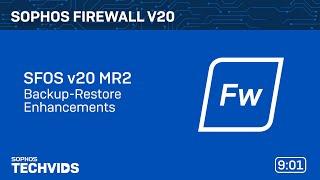 Sophos Firewall v20: Backup-Restore Enhancements