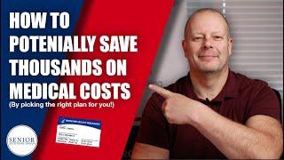 Picking the Right Medicare Supplement Plan Could Save You Thousands! - Senior Solutions Group