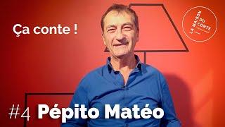 Ça conte #4 Pépito Matéo