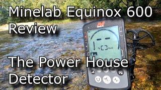 Minelab Equinox 600 Review The Power House Detector