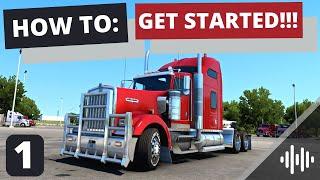 Beginners Guide To American Truck Simulator! *Getting Started* | Part 1