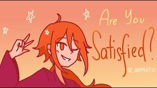 Are you Satisfied?- Animatic
