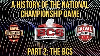 A History of the National Championship Game | Part 2: The BCS