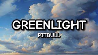 Pitbull - Greenlight ft. Flo Rida, LunchMoney Lewis (Lyrics)