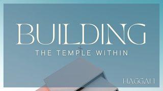 Building The Temple Within - Haggai 1 - Greg Cook