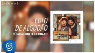 13 - César Menotti & Fabiano - Colo de Algodão  ( Álbum 'Os Menotti no Som'- Áudio Oficial )