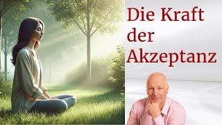 Die Kraft der Akzeptanz: Dein Weg in die Freiheit!