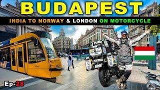 GRAND entry IN BUDAPEST   INDIA TO NORAWAY & LONDON On Motorcycle | Ep-28