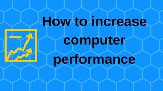 How to increase computer performance – Boost computer speed