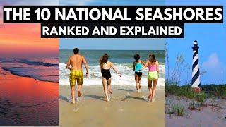 The 10 NATIONAL SEASHORES | Ranked and Explained