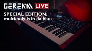 GerenM Live! Special Edition: multi/poly is in da haus! First impressions!