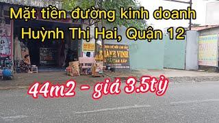 Bán nhà mặt tiền kinh doanh đường Huỳnh Thị Hai, Quận 12 44m2 giá 3.5tỷ | NHÀ ĐẤT - HẢO ĐỊA PHÁT