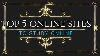 The Top 5 Free sites to study online