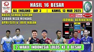 2 WAKIL INDONESIA MENANG ~ Hasil 16 Besar All England 2025 Hari Ini ~ SABREZ MENANG ~ JOJO KALAH