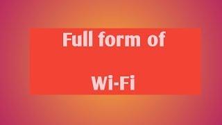 Full form of Wi-Fi| full form of Wi-Fi in hindi|