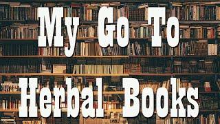 My Go To Herbal Books ~ Self Reliance Skill ~ Making Herbal Remedies