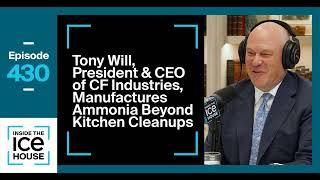 Episode 430: Tony Will, President & CEO of CF Industries, Manufactures Ammonia Beyond Kitchen...