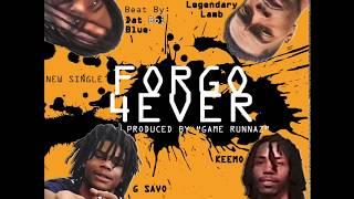 Forgo Gang- "FORGO FOREVER" Prod. By Dat Boi Blue (Game Runnaz)