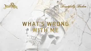 Jelly Roll - What's Wrong With Me (Official Audio)