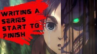 How to Write a Series from Start to Finish - Attack on Titan