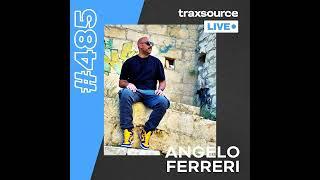 Traxsource LIVE! 485 with Angelo Ferreri