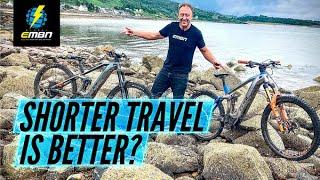 Shorter Travel Might Be Better? | 140mm Or 160mm Trail/Enduro E-Bike