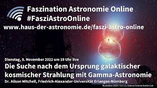 Suche nach dem Ursprung galaktischer kosmischer Strahlung - Alison Mitchell bei #FasziAstroOnline