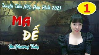 Ma Đế Truyền Kỳ | Truyện Tiên Hiệp Hay Nhất | Mc Phương Thúy