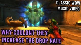 Why Couldn't They Increase The Drop Rate | Classic WoW Music Video |  KallTorak