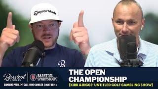 The Open Championship Preview & Best Bets with Kirk Minihane & Riggs