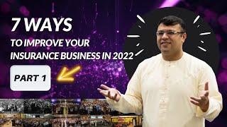 7 Ways to Improve Your Insurance Business in 2022 (Part 1/3) | Dr. Sanjay Tolani