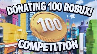 LIVE Donating 100 Robux Competion!!