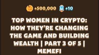 TOP WOMEN IN CRYPTO: HOW THEY'RE CHANGING THE GAME AND BUILDING WEALTH |PART 3 OF 5 lMEMEFI New Code