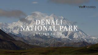 Best Things to do in Denali National Park & Preserve [4K HD]