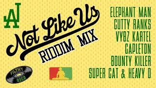 NOT LIKE US Riddim Mix (Elephant Man, Cutty Ranks, Vybz Kartel, Capleton, Bounty Killer, Super Cat)