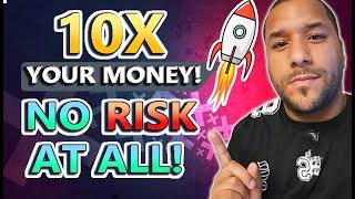 How To 10X Your Money In Crypto With NO RISK AT ALL! 