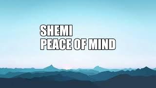 Shemi - Peace Of Mind (Lyrics)