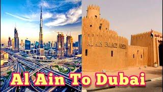 Al Ain To Dubai Road Trip || Travel to Dubai From Al Ain UAE 