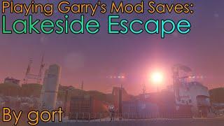 Playing Garry's Mod Saves: Lakeside Escape (By gort)