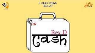 Cash - Rex D | Latest Rap Song 2021 | E MUSIC STUDIO