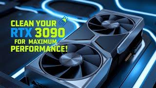 How to Safely Clean an NVIDIA GeForce RTX 3090 for Better Performance!