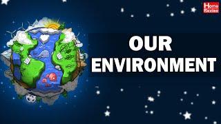 Our Environment | Class 5 | Science | CBSE Board | Home Revise