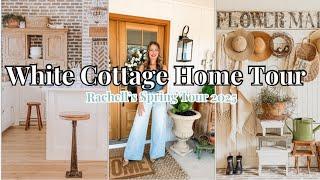 WHITE COTTAGE HOME TOUR | Rachell’s Spring Tour 2025