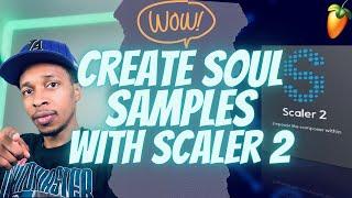 Create a Soul Sample from scratch with Scaler 2, Ez Bass & Kontakt