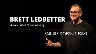 Brett Ledbetter | Failure Doesn't Exist
