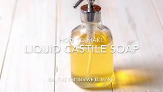 How to Make a Multipurpose liquid soap: Dr. Bronner's Liquid Castile Soap Copycat Recipe