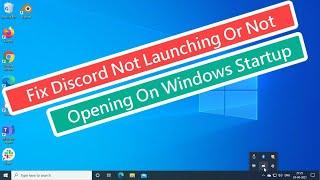 Fix Discord Not Launching Or Not Opening On Windows Startup