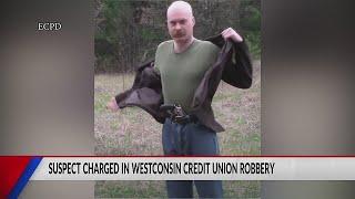 Suspect identifdied, apprehended and charged in Westconsin Credit Union robbery