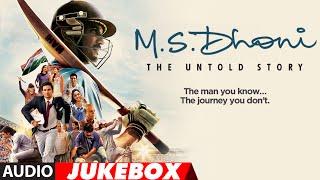 M. S. DHONI - THE UNTOLD STORY Full Songs (Audio) | Sushant Singh Rajput | Audio Jukebox |T- Series